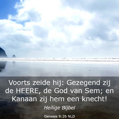 Picture 03 - Genesis 9:26 NLD - Voorts zeide hij: Gezegend zij de HEERE, de God - Bible Verse Picture