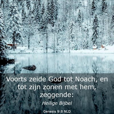Picture 03 - Genesis 9:8 NLD - Voorts zeide God tot Noach, en tot zijn zonen met - Bible Verse Picture