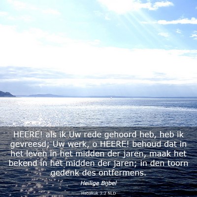 Picture 03 - Habakuk 3:2 NLD - HEERE! als ik Uw rede gehoord heb, heb ik - Bible Verse Picture