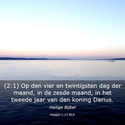 Picture 03 - Haggaï 1:15 NLD - (2:1) Op den vier en twintigsten dag der maand, - Bible Verse Picture