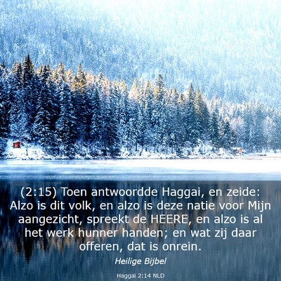Picture 03 - Haggaï 2:14 NLD - (2:15) Toen antwoordde Haggai, en zeide: Alzo is - Bible Verse Picture