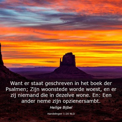 Picture 03 - Handelingen 1:20 NLD - Want er staat geschreven in het boek der Psalmen; - Bible Verse Picture
