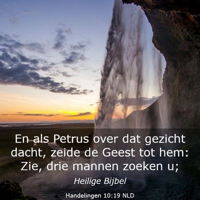 Picture 03 - Handelingen 10:19 NLD - En als Petrus over dat gezicht dacht, zeide de - Bible Verse Picture