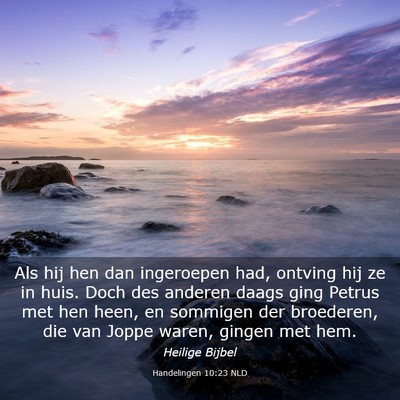 Picture 03 - Handelingen 10:23 NLD - Als hij hen dan ingeroepen had, ontving hij ze in - Bible Verse Picture