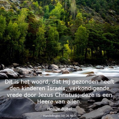 Picture 03 - Handelingen 10:36 NLD - Dit is het woord, dat Hij gezonden heeft den - Bible Verse Picture