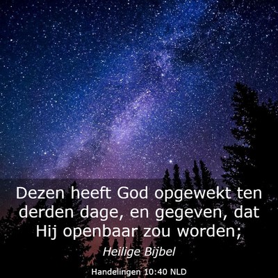 Picture 03 - Handelingen 10:40 NLD - Dezen heeft God opgewekt ten derden dage, en - Bible Verse Picture