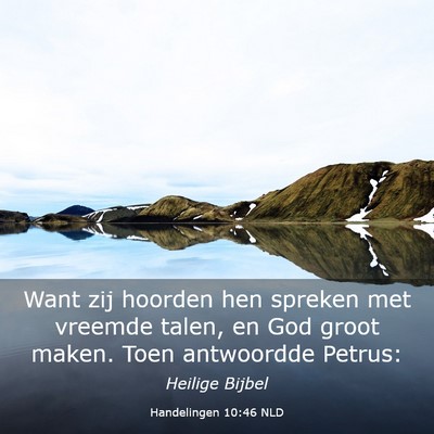 Picture 03 - Handelingen 10:46 NLD - Want zij hoorden hen spreken met vreemde talen, - Bible Verse Picture