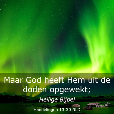 Picture 03 - Handelingen 13:30 NLD - Maar God heeft Hem uit de doden - Bible Verse Picture