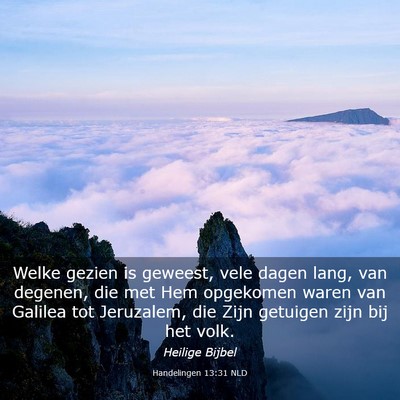 Picture 03 - Handelingen 13:31 NLD - Welke gezien is geweest, vele dagen lang, van - Bible Verse Picture