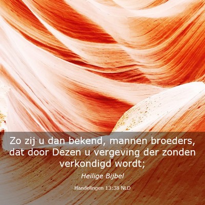 Picture 03 - Handelingen 13:38 NLD - Zo zij u dan bekend, mannen broeders, dat door - Bible Verse Picture