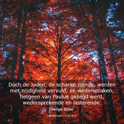 Picture 03 - Handelingen 13:45 NLD - Doch de Joden, de scharen ziende, werden met - Bible Verse Picture