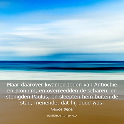 Picture 03 - Handelingen 14:19 NLD - Maar daarover kwamen Joden van Antiochie en - Bible Verse Picture