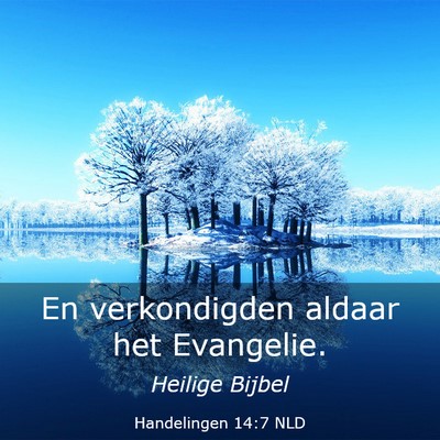Picture 03 - Handelingen 14:7 NLD - En verkondigden aldaar het - Bible Verse Picture