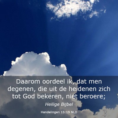 Picture 03 - Handelingen 15:19 NLD - Daarom oordeel ik, dat men degenen, die uit de - Bible Verse Picture
