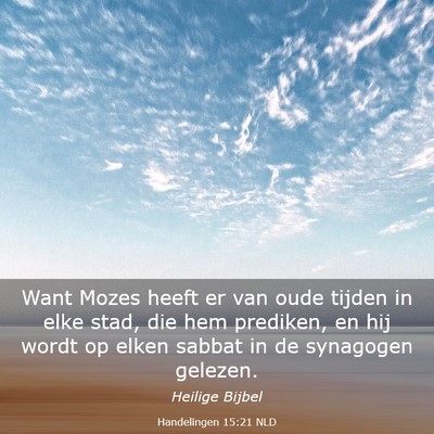Picture 03 - Handelingen 15:21 NLD - Want Mozes heeft er van oude tijden in elke stad, - Bible Verse Picture