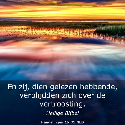 Picture 03 - Handelingen 15:31 NLD - En zij, dien gelezen hebbende, verblijdden zich - Bible Verse Picture