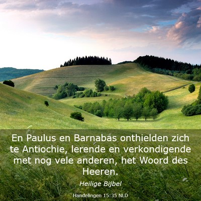 Picture 03 - Handelingen 15:35 NLD - En Paulus en Barnabas onthielden zich te - Bible Verse Picture