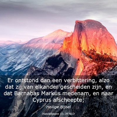 Picture 03 - Handelingen 15:39 NLD - Er ontstond dan een verbittering, alzo dat zij - Bible Verse Picture