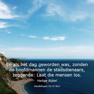 Picture 03 - Handelingen 16:35 NLD - En als het dag geworden was, zonden de - Bible Verse Picture