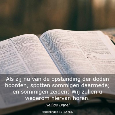 Picture 03 - Handelingen 17:32 NLD - Als zij nu van de opstanding der doden hoorden, - Bible Verse Picture