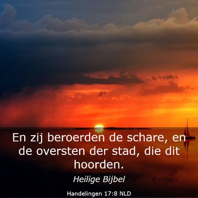 Picture 03 - Handelingen 17:8 NLD - En zij beroerden de schare, en de oversten der - Bible Verse Picture