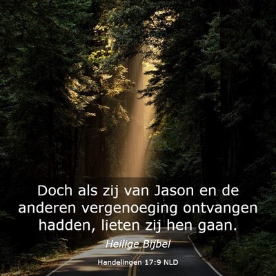 Picture 03 - Handelingen 17:9 NLD - Doch als zij van Jason en de anderen vergenoeging - Bible Verse Picture