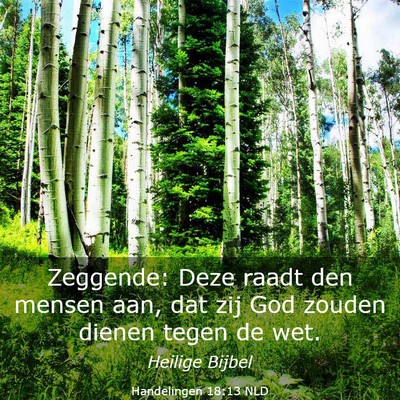 Picture 03 - Handelingen 18:13 NLD - Zeggende: Deze raadt den mensen aan, dat zij God - Bible Verse Picture