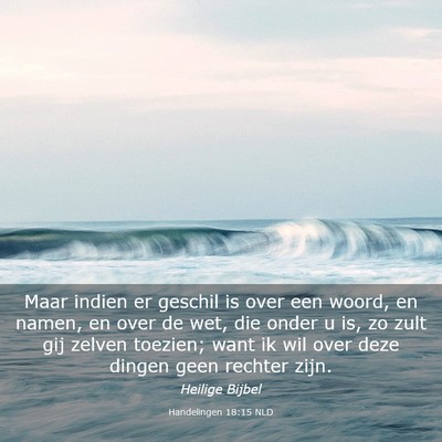 Picture 03 - Handelingen 18:15 NLD - Maar indien er geschil is over een woord, en - Bible Verse Picture