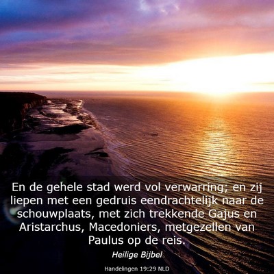 Picture 03 - Handelingen 19:29 NLD - En de gehele stad werd vol verwarring; en zij - Bible Verse Picture