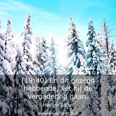 Picture 03 - Handelingen 19:41 NLD - (19:40) En dit gezegd hebbende, liet hij de - Bible Verse Picture