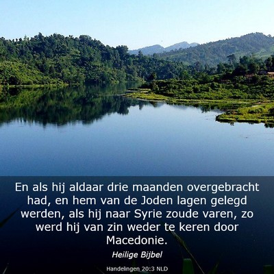 Picture 03 - Handelingen 20:3 NLD - En als hij aldaar drie maanden overgebracht had, - Bible Verse Picture