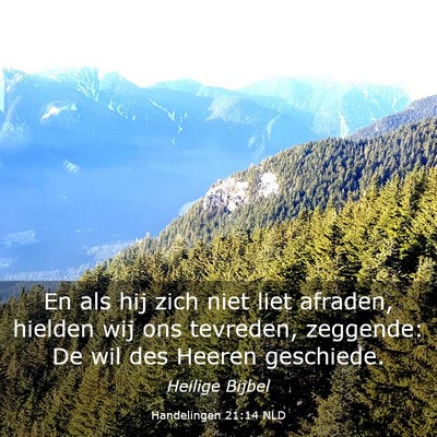 Picture 03 - Handelingen 21:14 NLD - En als hij zich niet liet afraden, hielden wij - Bible Verse Picture