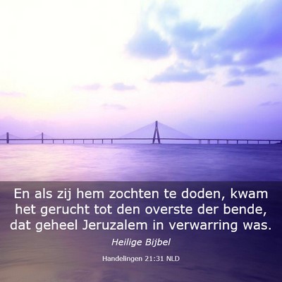 Picture 03 - Handelingen 21:31 NLD - En als zij hem zochten te doden, kwam het gerucht - Bible Verse Picture