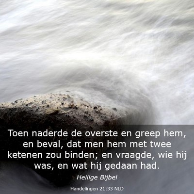 Picture 03 - Handelingen 21:33 NLD - Toen naderde de overste en greep hem, en beval, - Bible Verse Picture