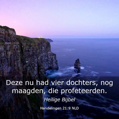 Picture 03 - Handelingen 21:9 NLD - Deze nu had vier dochters, nog maagden, die - Bible Verse Picture