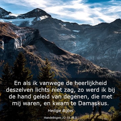 Picture 03 - Handelingen 22:11 NLD - En als ik vanwege de heerlijkheid deszelven - Bible Verse Picture