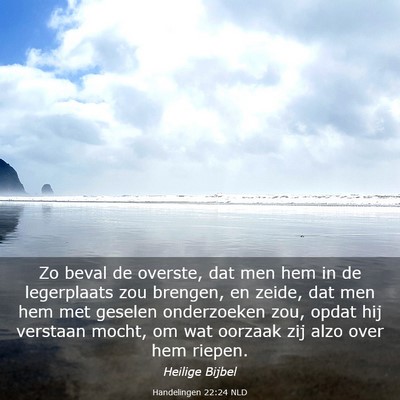 Picture 03 - Handelingen 22:24 NLD - Zo beval de overste, dat men hem in de - Bible Verse Picture