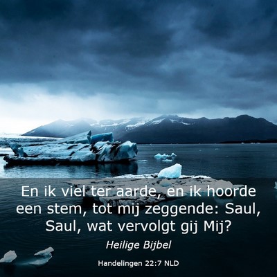Picture 03 - Handelingen 22:7 NLD - En ik viel ter aarde, en ik hoorde een stem, tot - Bible Verse Picture