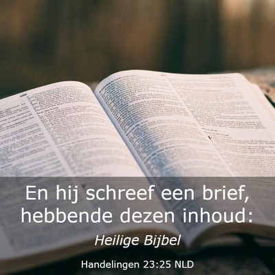 Picture 03 - Handelingen 23:25 NLD - En hij schreef een brief, hebbende dezen - Bible Verse Picture