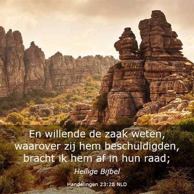 Picture 03 - Handelingen 23:28 NLD - En willende de zaak weten, waarover zij hem - Bible Verse Picture