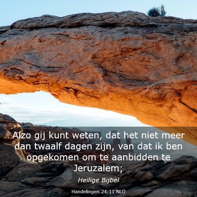 Picture 03 - Handelingen 24:11 NLD - Alzo gij kunt weten, dat het niet meer dan twaalf - Bible Verse Picture
