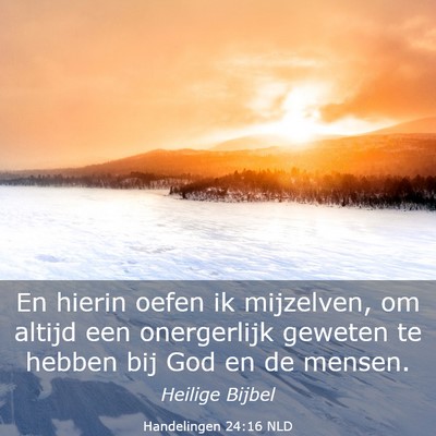 Picture 03 - Handelingen 24:16 NLD - En hierin oefen ik mijzelven, om altijd een - Bible Verse Picture