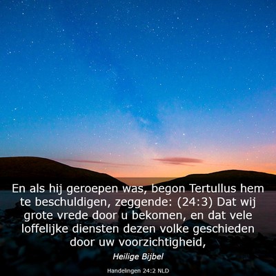 Picture 03 - Handelingen 24:2 NLD - En als hij geroepen was, begon Tertullus hem te - Bible Verse Picture