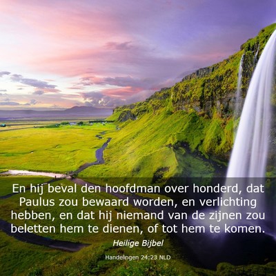 Picture 03 - Handelingen 24:23 NLD - En hij beval den hoofdman over honderd, dat - Bible Verse Picture