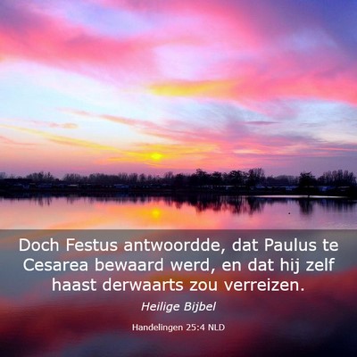 Picture 03 - Handelingen 25:4 NLD - Doch Festus antwoordde, dat Paulus te Cesarea - Bible Verse Picture