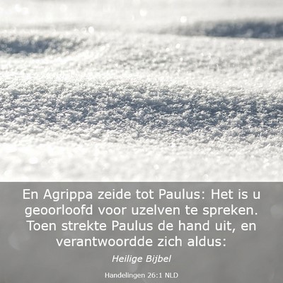 Picture 03 - Handelingen 26:1 NLD - En Agrippa zeide tot Paulus: Het is u geoorloofd - Bible Verse Picture