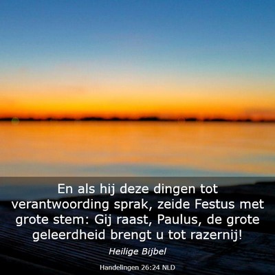 Picture 03 - Handelingen 26:24 NLD - En als hij deze dingen tot verantwoording sprak, - Bible Verse Picture
