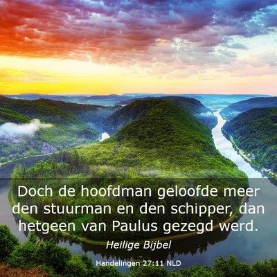 Picture 03 - Handelingen 27:11 NLD - Doch de hoofdman geloofde meer den stuurman en - Bible Verse Picture