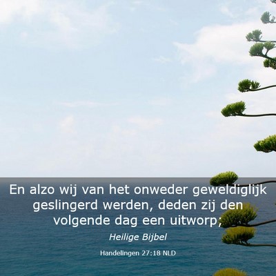 Picture 03 - Handelingen 27:18 NLD - En alzo wij van het onweder geweldiglijk - Bible Verse Picture
