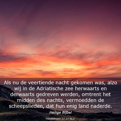 Picture 03 - Handelingen 27:27 NLD - Als nu de veertiende nacht gekomen was, alzo wij - Bible Verse Picture